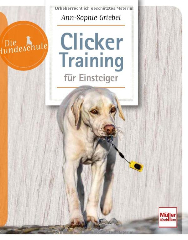 Müller-Rüschlikon - Clicker-Training für Einsteiger (Griebel)